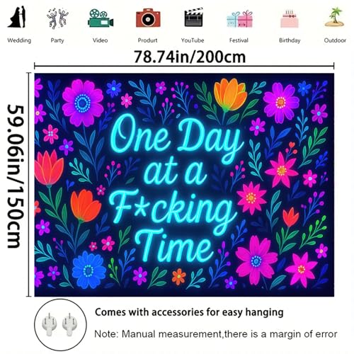 Neon Flowers Blacklight Tapestry UV Reactive Wall Hanging One Day at a F*cking Time for Bedroom Dorm Living Room Glowing Motivational Decor Fluorescent Trippy Poster 78 x 59 Inch