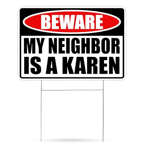 Funny Sarcastic My Neighbor is A Karen Funny Joke Neighborhood Yard Sign Single Sided With Stake
