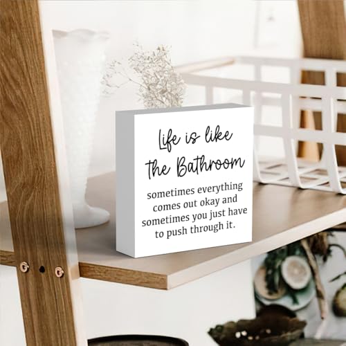 Life Is Like The Bathroom