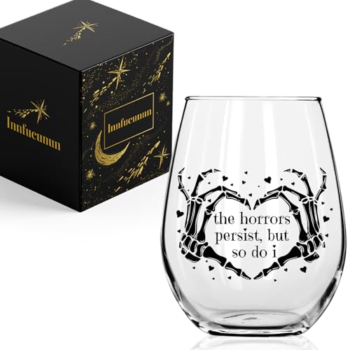 The Horrors Persist But So Do I Wine Glass