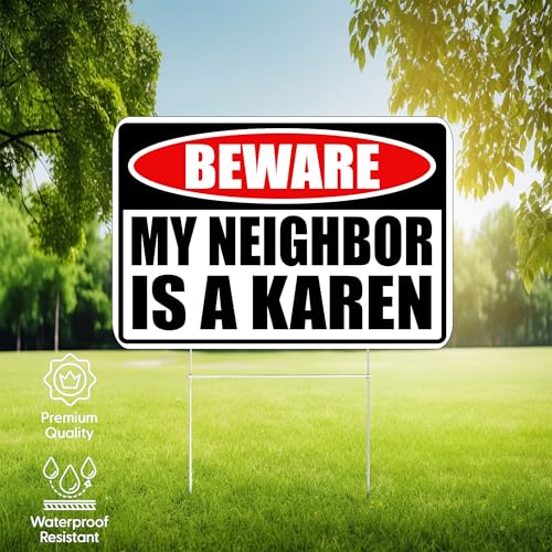 Funny Sarcastic My Neighbor is A Karen Funny Joke Neighborhood Yard Sign Single Sided With Stake