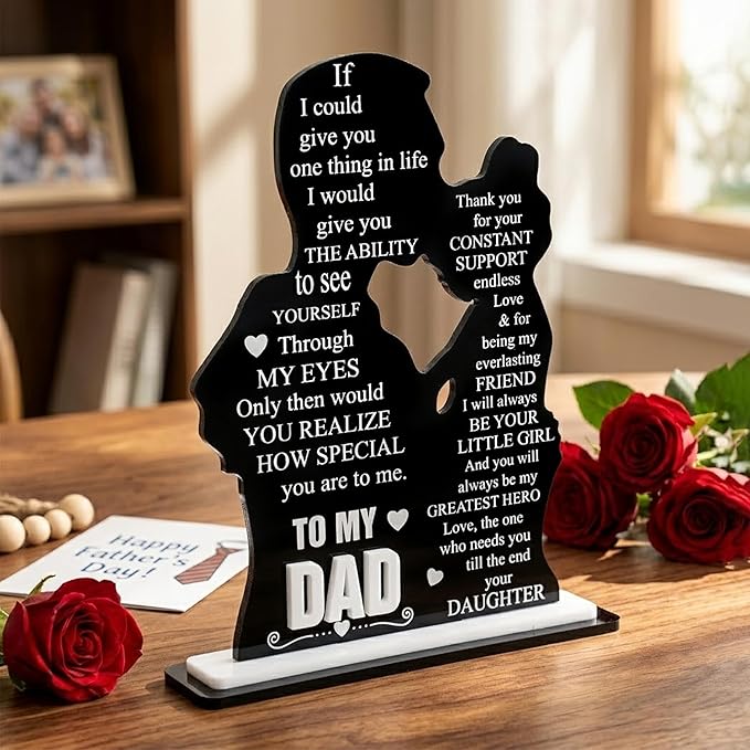 To My Dad Acrylic Plaque from Daughter, Meaningful Keepsake, I Love You Father Gift, Unique Daughter Present, Best Ever Appreciation Idea, Perfect for Father’s Day Celebration